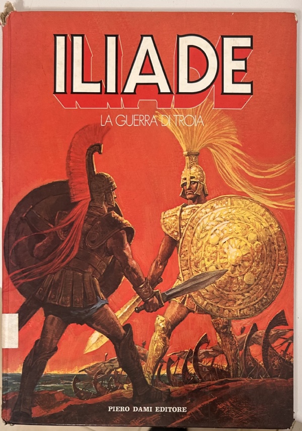 ILIADE. LA GUERRA DI TROIA di STELIO MARTELLI, LIBICO MARAJA