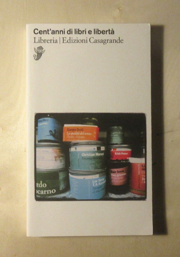 CENT&rsquo;ANNI DI LIBRI E LIBERT� di EDIZIONI CASAGRANDE