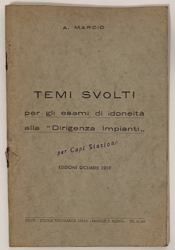 TEMI SVOLTI PER GLI ESAMI DI IDONEIT� ALLA DIRIGENZA IMPIANTI PER CAPI STAZIONE di A. MARCI�