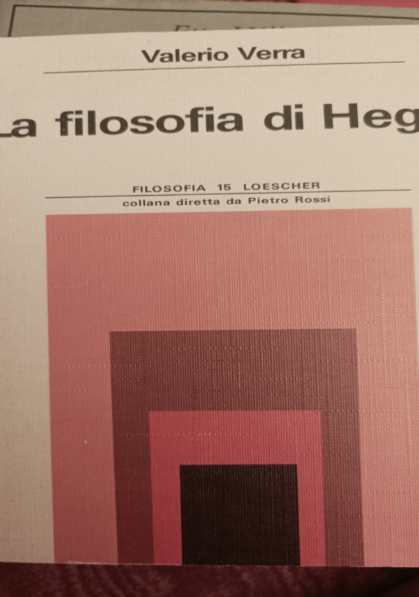 LA FILOSOFIA DI HEGEL di VALERIO VERRA