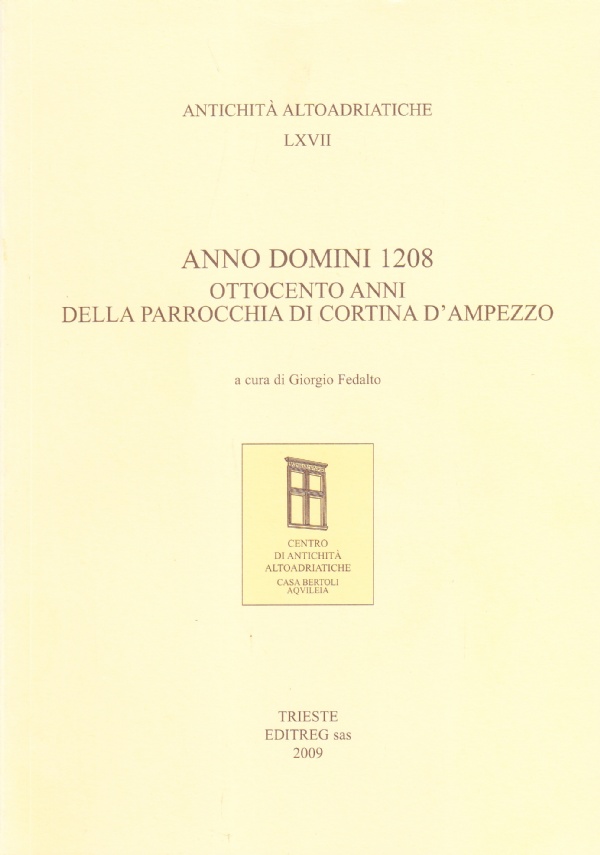 La Basilica di Aquileia. Storia, archeologia ed arte di 