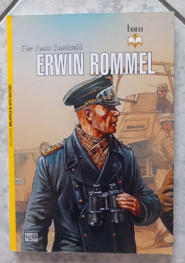 ERWIN ROMMEL di PIER PAOLO BATTISTELLI