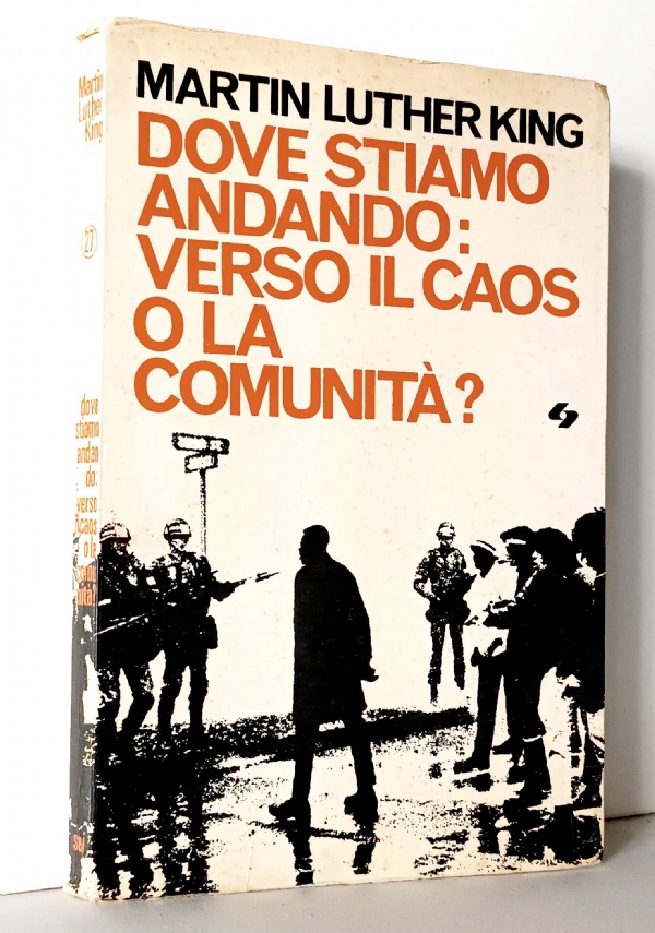 DOVE STIAMO ANDANDO VERSO IL CAOS O LA COMUNIT�? di MARTIN LUTHER KING