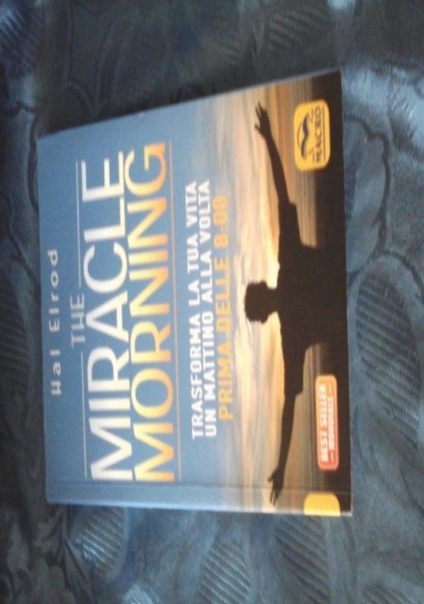 THE MIRACLE MORNING di ELROD HAL