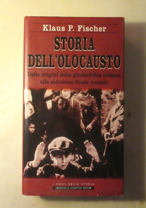 STORIA DELL&rsquo;OLOCAUSTO di KLAUS P. FISCHER