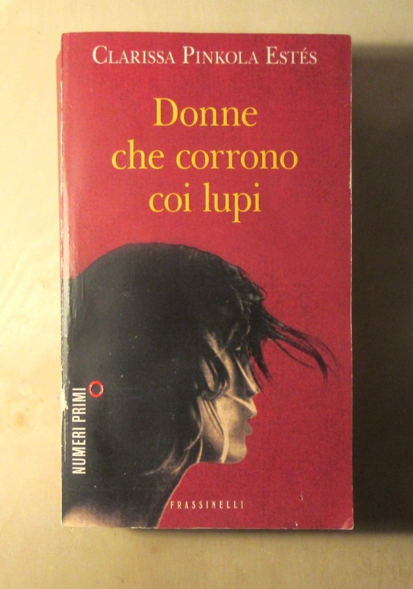 DONNE CHE CORRONO COI LUPI. di CLARISSA PINKOLA ESTES