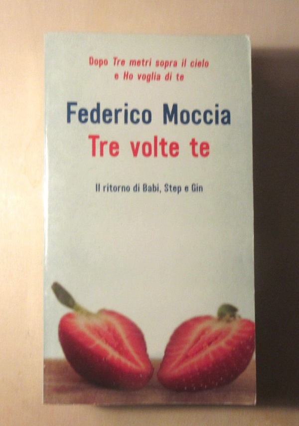 TRE VOLTE TE. di FEDERICO MOCCIA