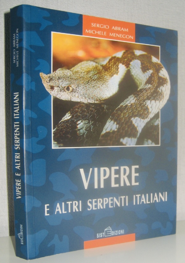 VIPERE E ALTRI SERPENTI ITALIANI di SERGIO ABRAM - MICHELE MENEGON