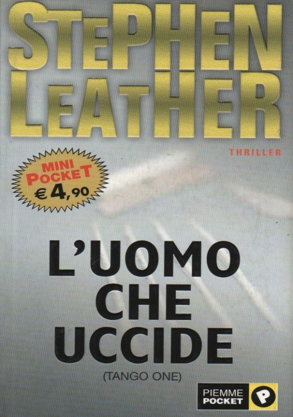L�UOMO CHE UCCIDE ( TANGO ONE) di STEPHEN LEATHER