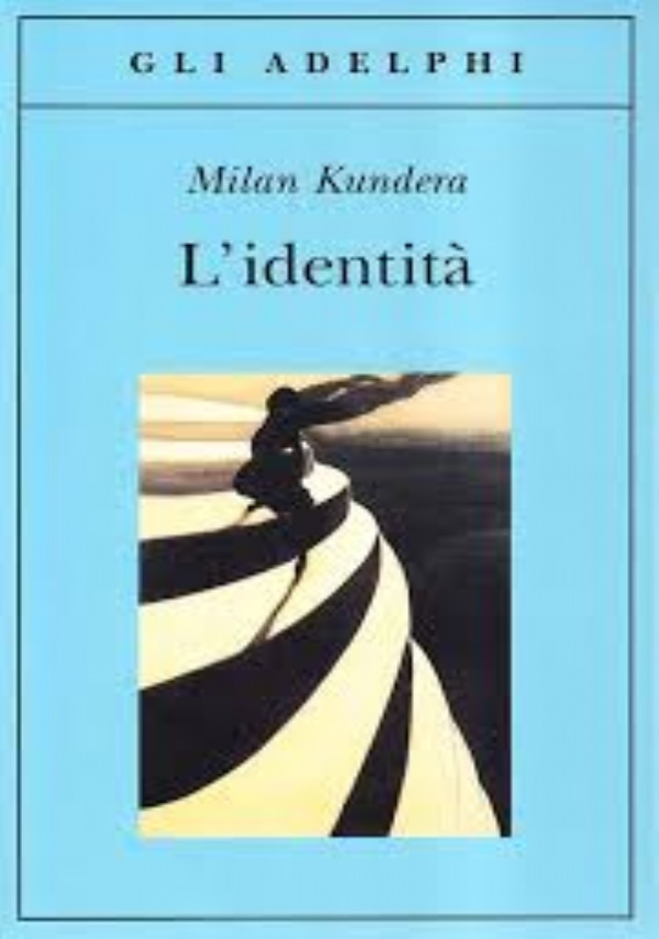 L&rsquo;IDENTIT� di MILAN KUNDERA