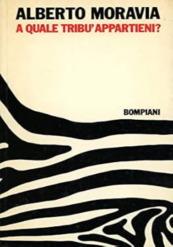 A QUALE TRIB� APPARTIENI? di ALBERTO MORAVIA