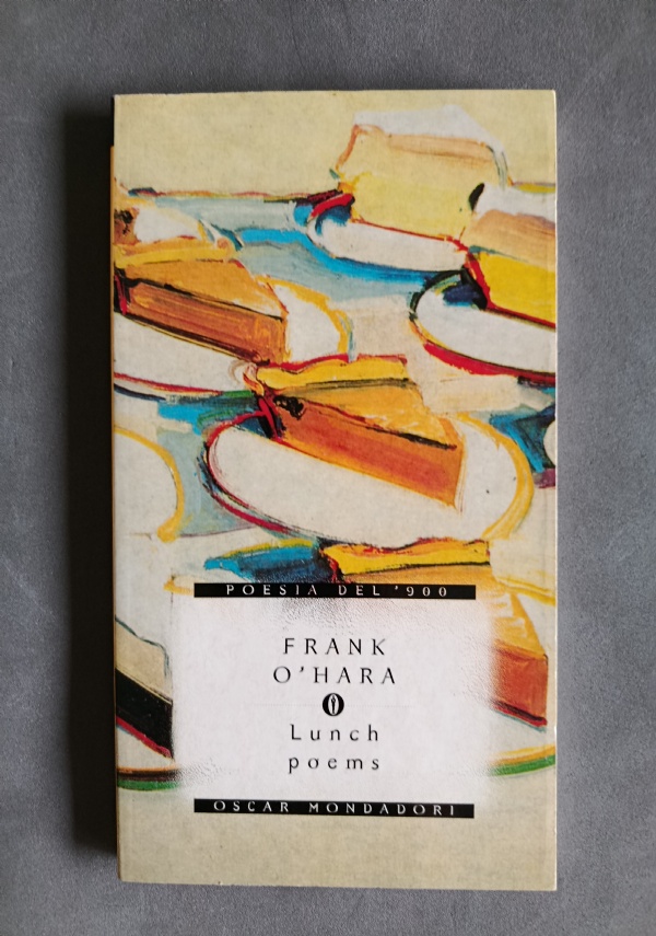 LUNCH POEMS di FRANK O� HARA