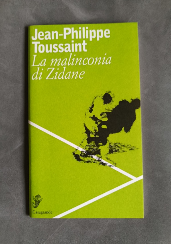 LA MALINCONIA DI ZIDANE di JEAN-PHILIPPE TOUSSAINT
