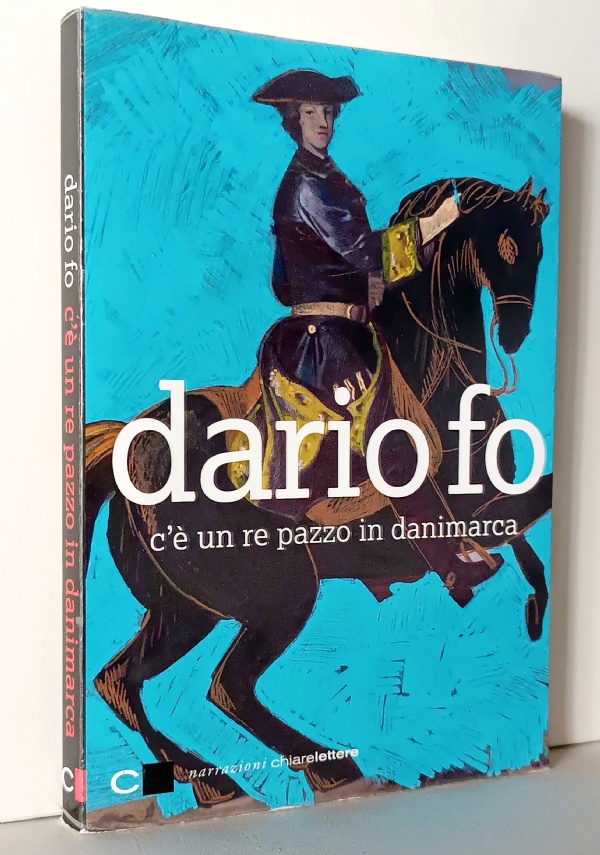 C&rsquo;� UN RE PAZZO IN DANIMARCA di DARIO FO