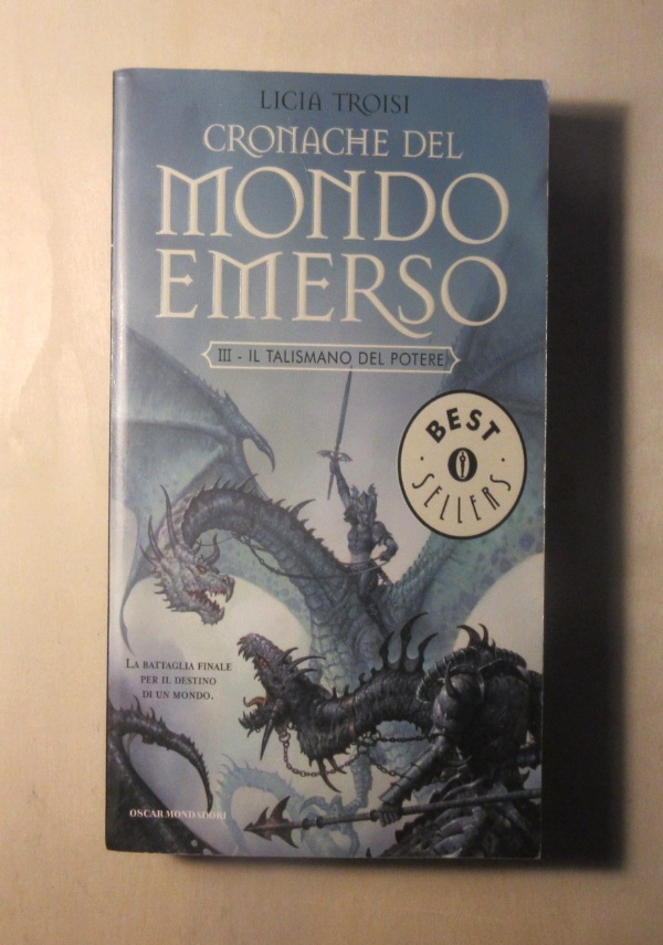CRONACHE DEL MONDO EMERSO. IL TALISMANO DEL POTERE VOL. 3 di LICIA TROISI