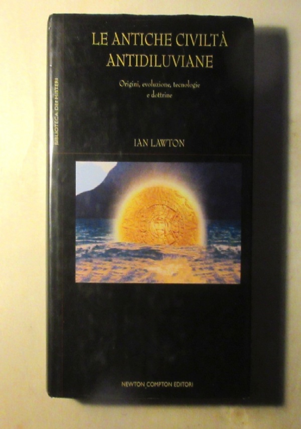 LE ANTICHE CIVILT� ANTIDILUVIANE di IAN LAWTON