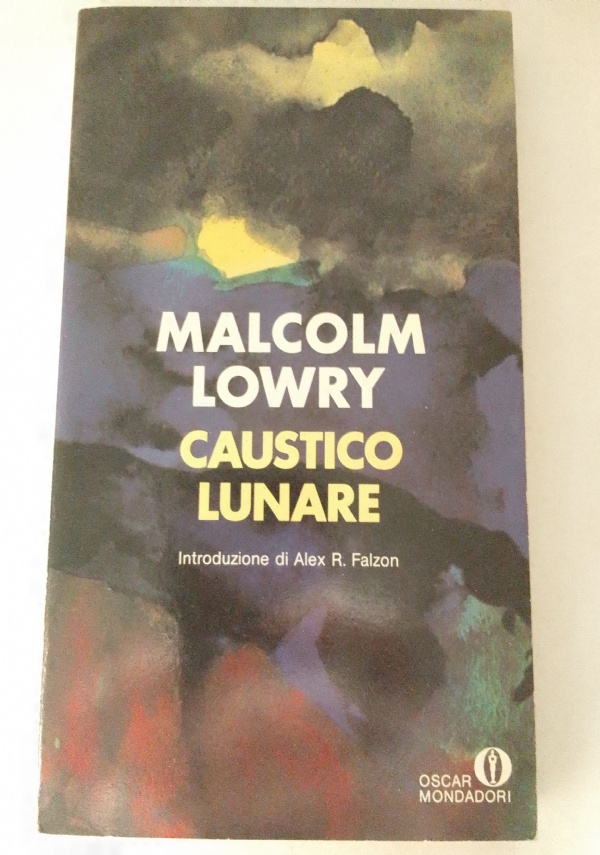 CAUSTICO LUNARE di MALCOLM LOWRY