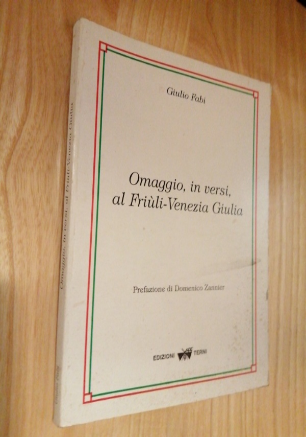 OMAGGIO, IN VERSI, AL FRIULI- VENEZIA GIULIA di GIULIO FABRI