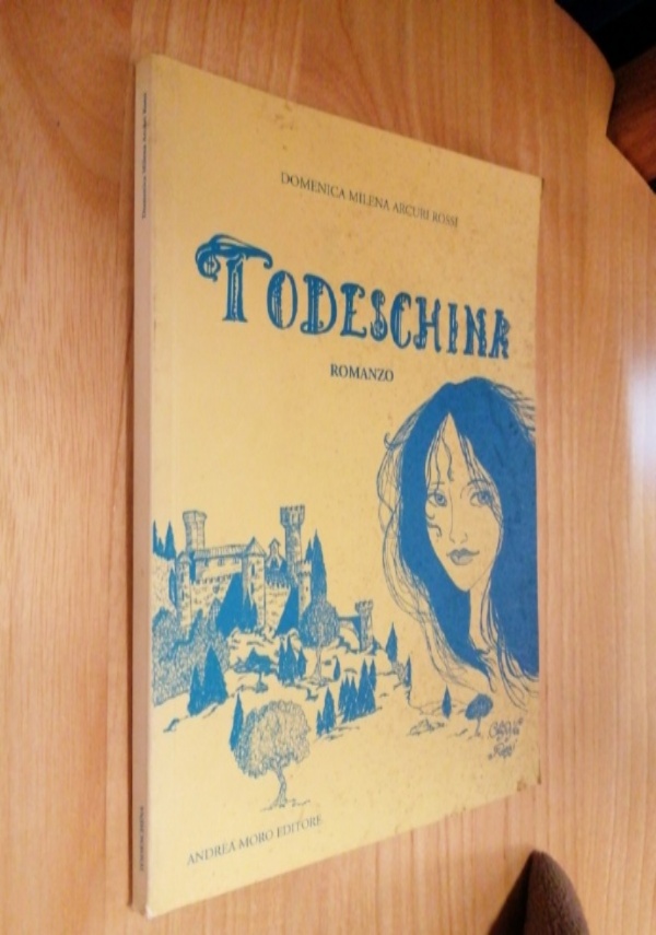 TODESCHINA di DOMENICA MILENA ARCURI ROSSI