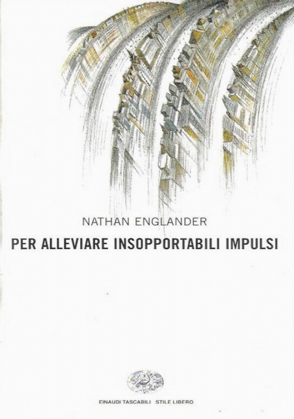 PER ALLEVIARE INSOPPORTABILI IMPULSI di NATHAN ENGLANDER