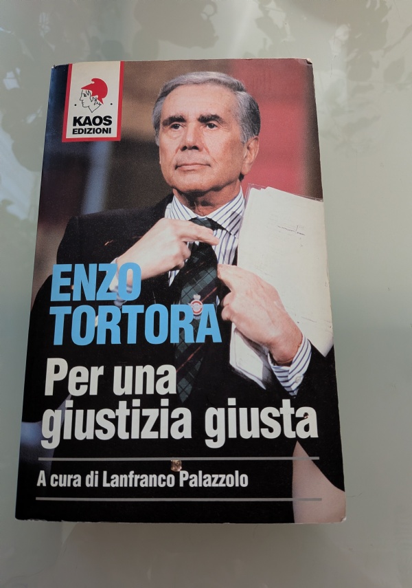 ENZO TORTORA. PER UNA GIUSTIZIA GIUSTA di PALAZZOLO LANFRANCO